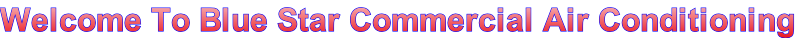 Welcome To Blue Star Commercial Air Conditioning